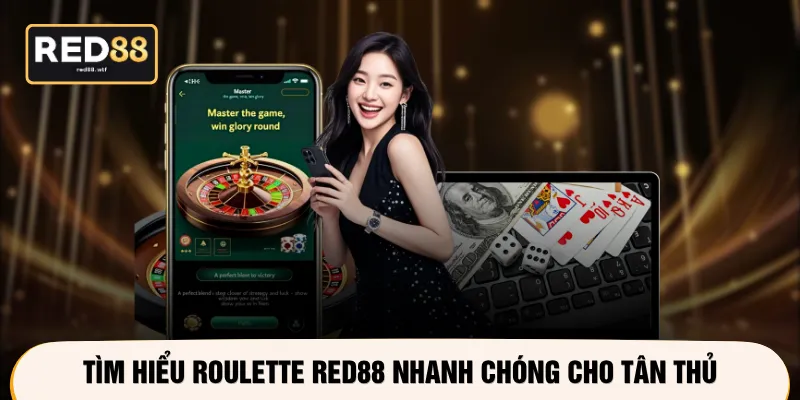 Tìm hiểu roulette RED88 nhanh chóng cho tân thủ