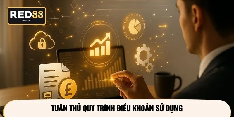 Tuân thủ quy trình điều khoản sử dụng